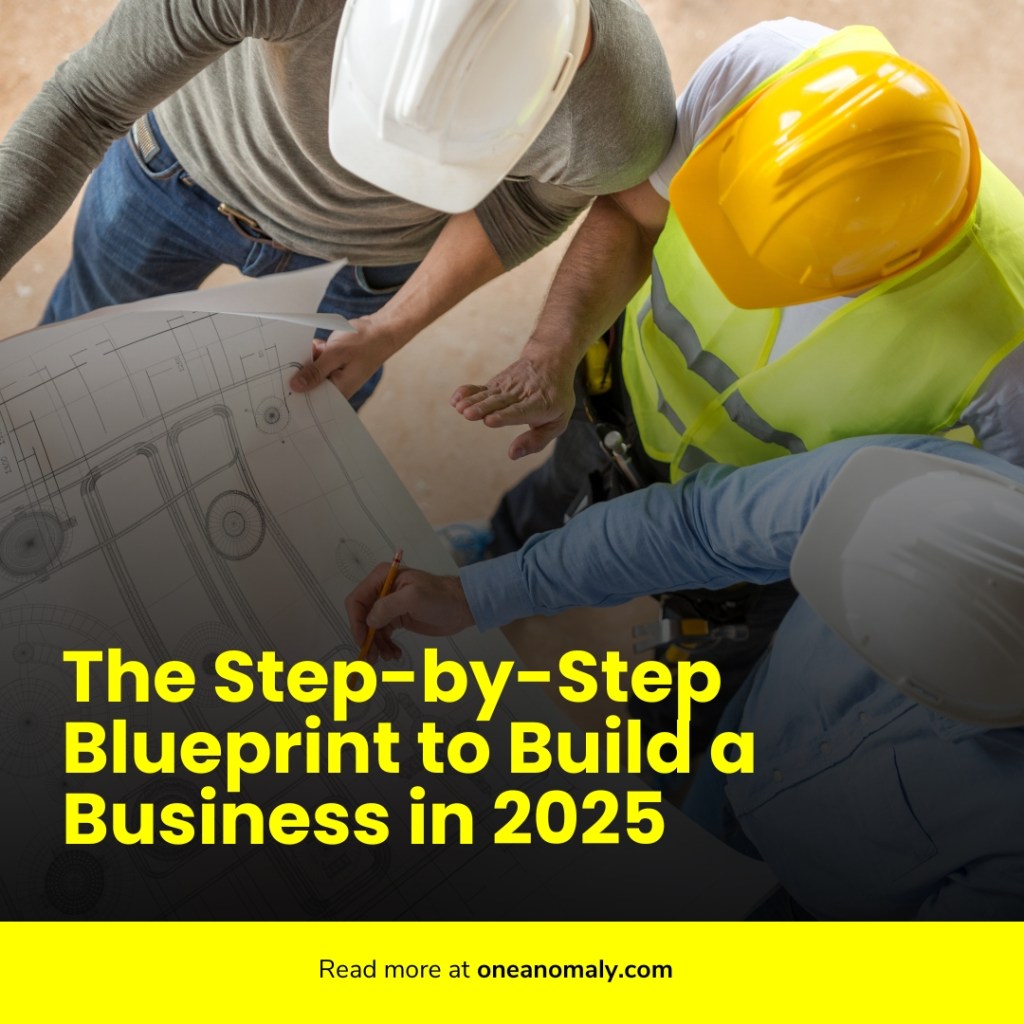 The Step-by-Step Blueprint to Build a Business in&nbsp;2025