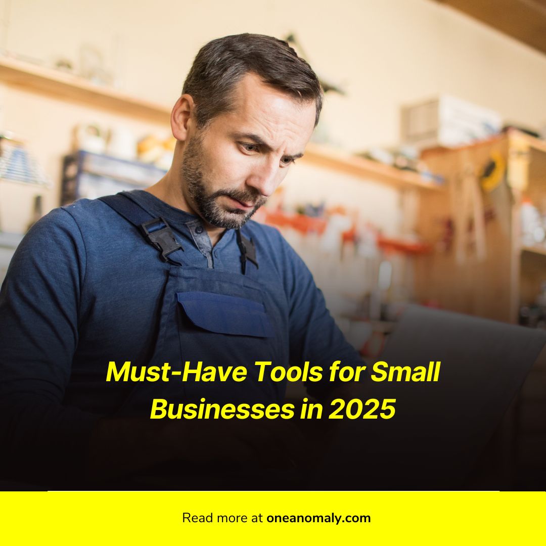 Must-Have Tools for Small Businesses in 2025 – OneAnomaly
