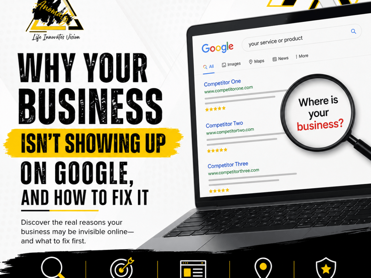 Why Your Business Isn’t Showing Up on Google, and How to Fix&nbsp;It